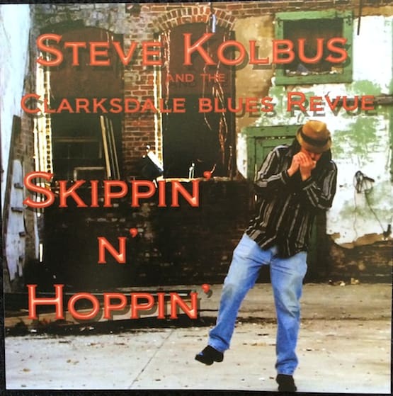 STEVE KOLBUS and the Clarksdale Blues Revue CD Skippin' N' Hoppin'
