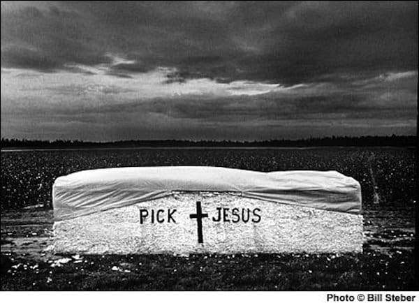 PICK JESUS - Mississippi Delta Cotton Module Message - by Jaby Denton. 1994 Belen